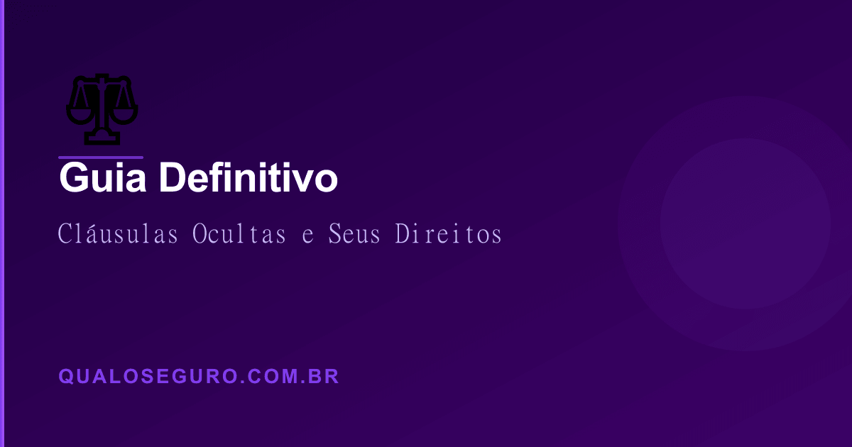 O Guia Definitivo para Não Ser Lesado no Seguro: Cláusulas Ocultas, Armadilhas e Seus Direitos
