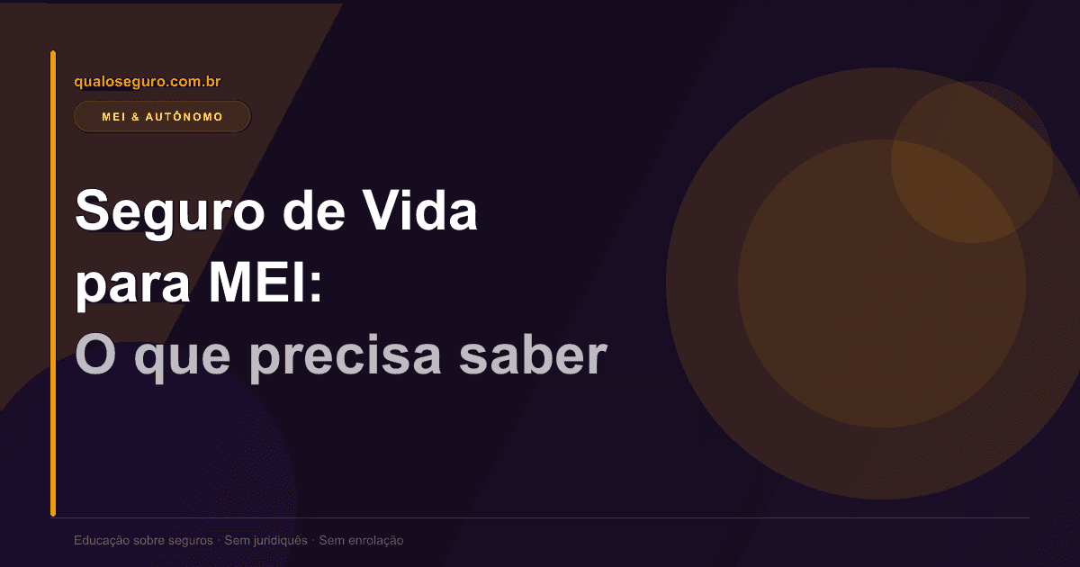 Seguro de Vida para MEI: tudo que você precisa saber em 2026