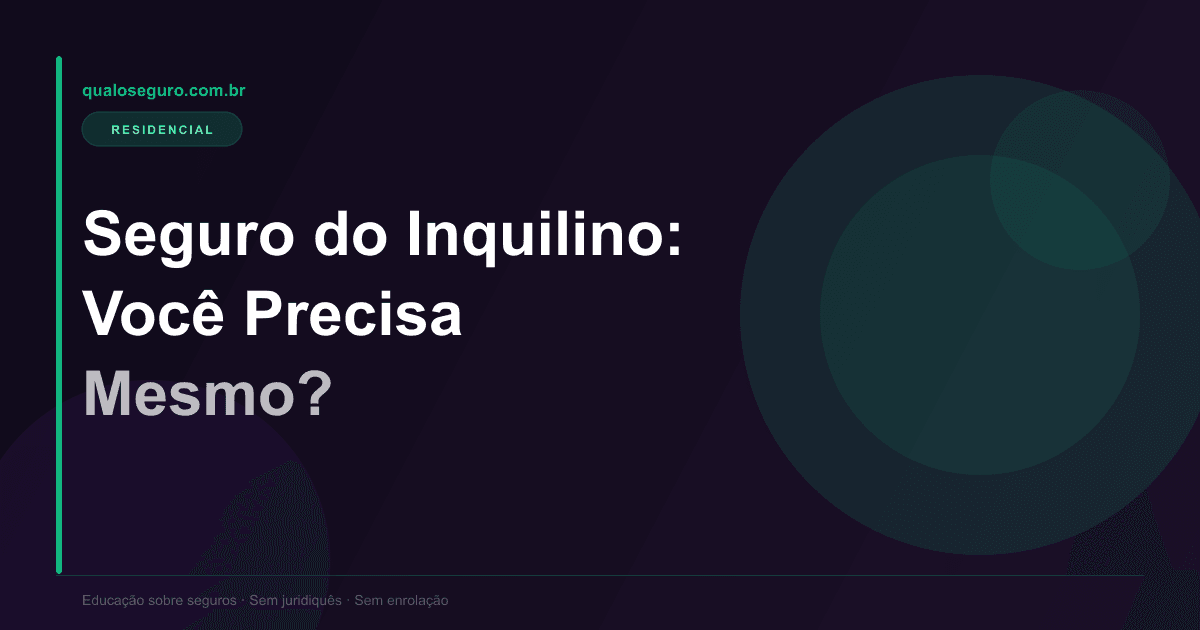 Seguro Residencial para Inquilino: Você Precisa Mesmo?